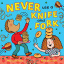 Never Use a Knife and Fork (2016)