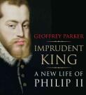 Imprudent King: A New Life of Philip II (2015)