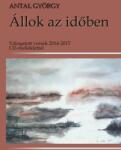 ANTAL GYÖRGY - ÁLLOK AZ IDÕBEN - CD-VEL (2016)