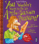 You Wouldn't Want To Be An Anglo-Saxon Peasant! (2016)