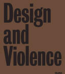 Design and Violence (ISBN: 9780870709685)