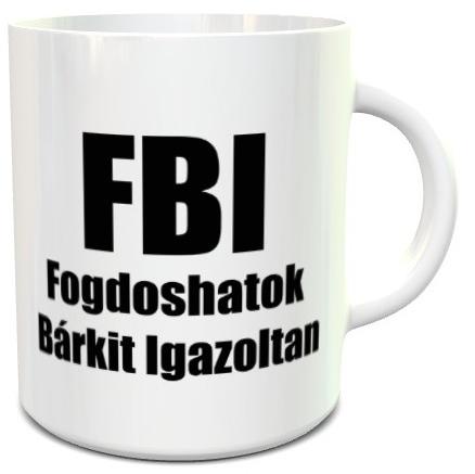 Vásárlás: Vicces ajándékok - FBI bögre Bögre, csésze árak összehasonlítása,  Vicces ajándékok FBI bögre boltok