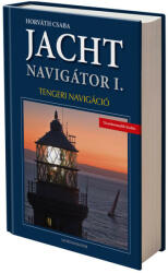 Jachtnavigátor - Tengeri navigáció I. 2020 Jachtnavigátor könyv 1. Horváth Csaba Jachtnavigátor kiadó