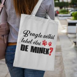 Beagle nélkül lehet élni, de minek? vászontáska (beagle_nelkul_lehet_elni_vaszontaska)