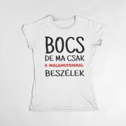  Bocs de ma csak a malamutommal beszélek női póló (bocs_de_ma_csak_a_malamutommal_noipolo)