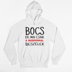 Bocs de ma csak a huskymmal beszélek pulóver (bocs_de_ma_csak_a_huskymmal_pulover)