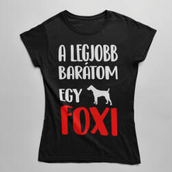  A legjobb barátom egy foxi női póló (a_legjobb_baratom_egy_foxi_noipolo)