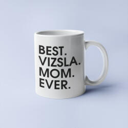 Best vizsla mom ever bögre (best_vizsla_mom_ever_bogre)