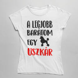  A legjobb barátom egy uszkár női póló (a_legjobb_baratom_egy_uszkar_noipolo)