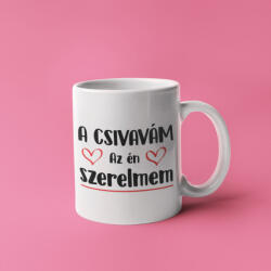  A csivavám az én szerelmem bögre (a_csivavam_az_en_szerelmem_bogre)