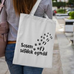  Sosem sétálok egyedül vászontáska (sosem_setalok_egyedul_vaszontaska)