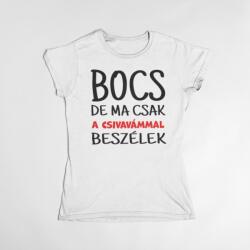  Bocs de ma csak a csivavámmal beszélek női póló (bocs_de_ma_csak_a_csivavammal_beszelek_noipolo)