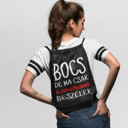  Bocs de ma csak a labradorommal beszélek tornazsák (bocs_de_ma_csak_a_labradorommal_tornazsak)