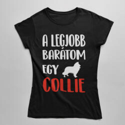 A legjobb barátom egy collie női póló (a_legjobb_baratom_egy_collie_noipolo)