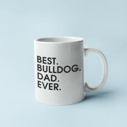 Best bulldog dad ever bögre (best_bulldog_dad_ever_bogre)