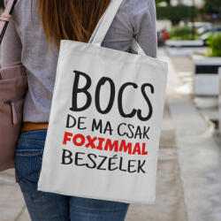  Bocs de ma csak a foximmal beszélek vászontáska (bocs_de_ma_csak_a_foximmal_vaszontaska)