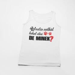  Westie nélkül lehet élni, de minek? férfi atléta (westie_nelkul_lehet_elni_de_minek_ferfiatleta)