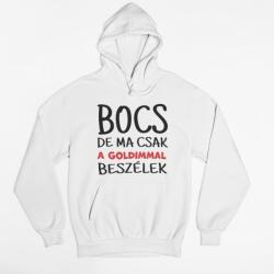  Bocs de ma csak a goldimmal beszélek pulóver (bocs_de_ma_csak_a_goldimmal_pulover)