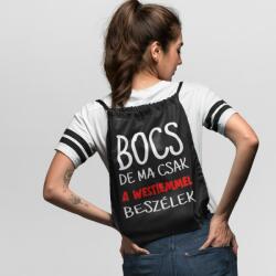 Bocs de ma csak a westiemmel beszélek tornazsák (bocs_de_ma_csak_a_westiemmel_tornazsak)