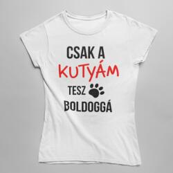  Csak a kutyám tesz boldoggá Női Póló (csak_a_kutyam_tesz_boldogga_noipolo)