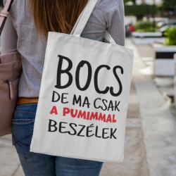 Bocs de ma csak a pumimmal beszélek vászontáska (bocs_de_ma_csak_a_pumimmal_vaszontaska)