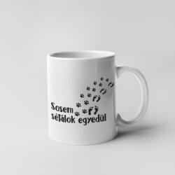  Sosem sétálok egyedül bögre (sosem_setalok_egyedul_bogre)