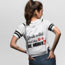  Yorki nélkül lehet élni, de minek? tornazsák (yorki_nelkul_lehet_elni_tornazsak)