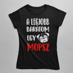 A legjobb barátom egy mopsz női póló (alegjobbaratom_mopsz_noipolo)