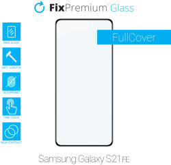 FixPremium FullCover Glass - Edzett üveg - Samsung Galaxy S21 FE