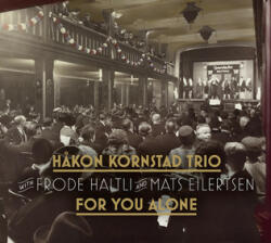JazzLand Hakon Kornstad Trio - For You Alone