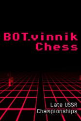 Abyssal Studios BOT.vinnik Chess Late USSR Championships (PC)