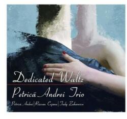Soft Records Petrica Andrei Trio - Dedicated Waltz