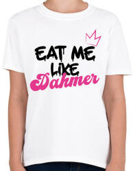 printfashion Eat me like Dahmer - Gyerek póló - Fehér (9336655)