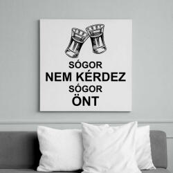 printfashion Sógor nem kérdez sógor önt - Vászonkép - Fehér (9234712)