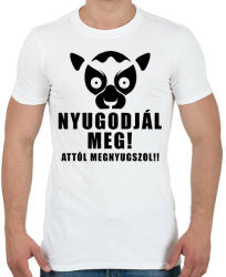 printfashion Nyugodjál meg attól megnyugszol póló - Férfi póló - Fehér (9392943)