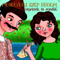 MG Records Zrt Olasz Etelka - Mosolyogj szép húgom - Népmesék és mondák (CD)
