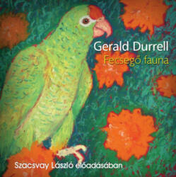 Kossuth/Mojzer Kiadó Fecsegő fauna - Hangoskönyv (9789635448326)