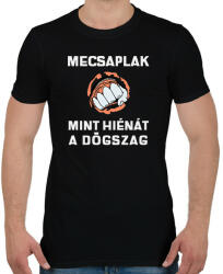 printfashion Megcsaplak, mint hiénát a dögszag - Férfi póló - Fekete (10883460)
