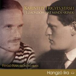 Kossuth/Mojzer Kiadó Karinthy Frigyes versei - Elmondom hát mindenkinek - Hangoskönyv (1050934)