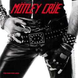 BERTUS Mötley Crüe - Too Fast For Love (1lp, Reissue, Remastered) (3878259)