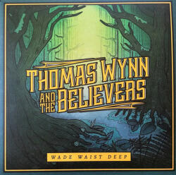 BERTUS Thomas Wynn And The Believers - Wade Waist Deep (1lp, 180g) (5f5423)