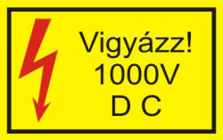  Vigyázz 1000 V D C" öntapadó felirat, sárga, 95x60mm