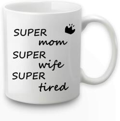 Cana alba din ceramica, cu mesaj, pentru mame, Super mom, Super wife, Super tired, 330 ml (NBNCJ59)