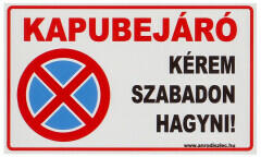  Kapubejáró! Kérem szabadon hagyni, PVC tábla (25x15cm)