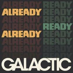 Galactic - Already Ready Already (LP) (644216265312)