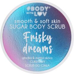 Body with Love Scrub pentru corp cu zahar - Body with Love Frisky Dreams Sugar Body Scrub 150 g