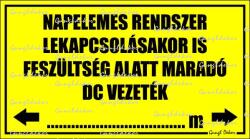  Napelemes rendszer lekapcsolásakor is feszültség alatt maradó dc vezeték tábla matrica