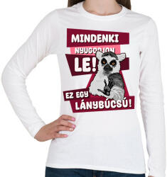 printfashion Mindenki nyugodjon le lánybúcsú - Női hosszú ujjú póló - Fehér (13253301)