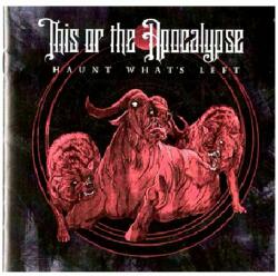 This Or the Apocalypse Haunt What's Left