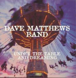 Matthews, Dave Band Under The Table & Dreamin